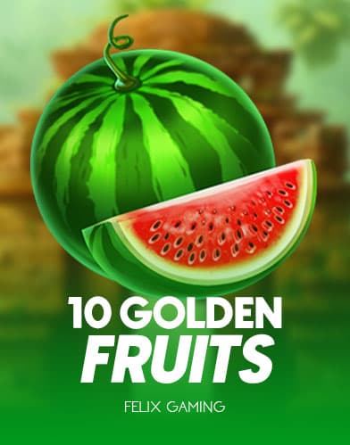 10 Golden Fruits