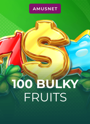 100 Bulky Fruits