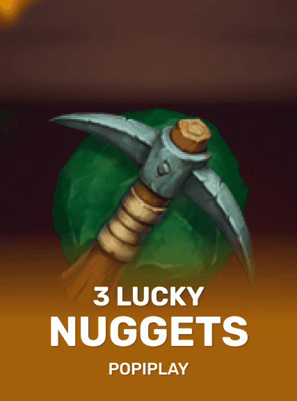 3 Lucky Nuggets