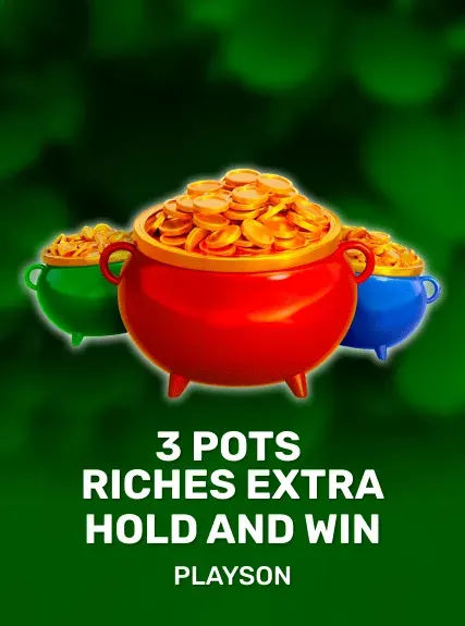 3 Pots Riches Extra: Hold and Win