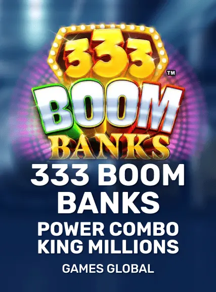 333 Boom Banks POWER COMBO King Millions