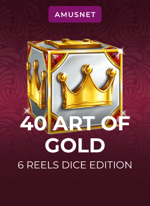 40 Art of Gold 6 Reels Dice Edition