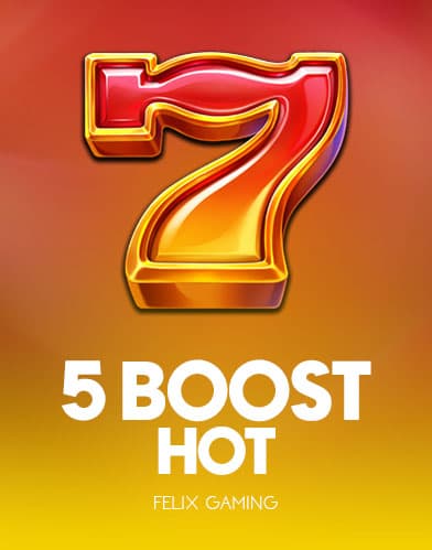 5 Boost Hot