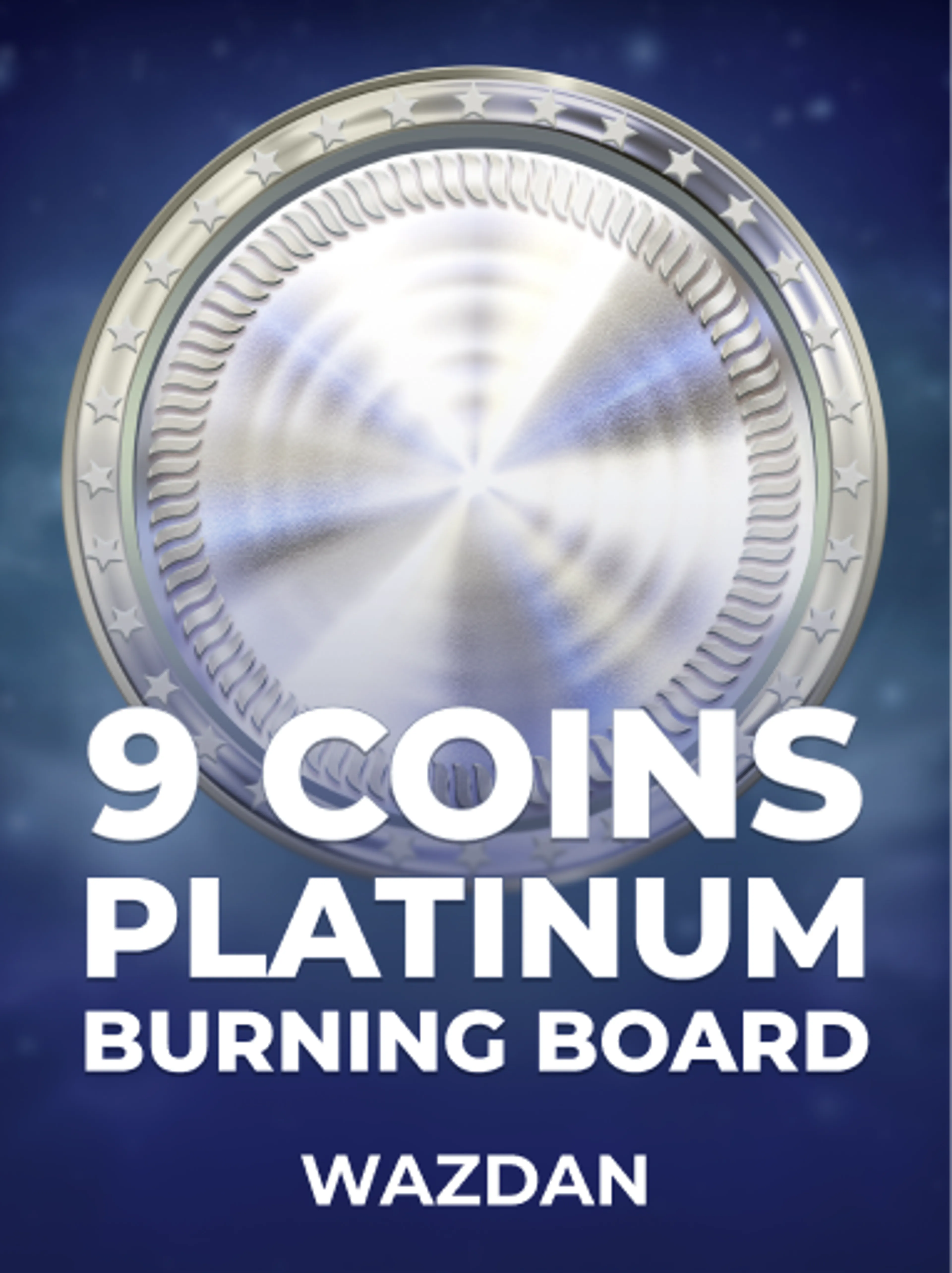 9 Coins Platinum Burning Board