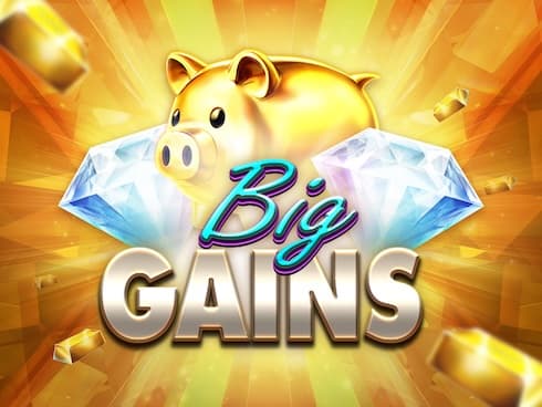 Big Gains