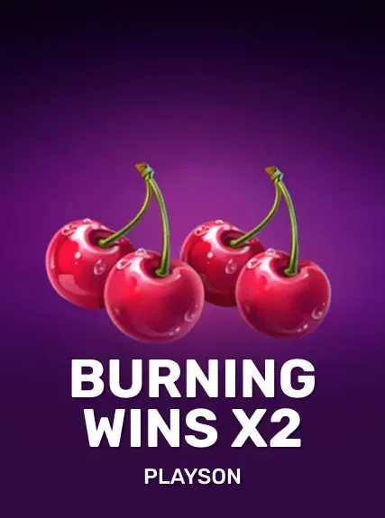 Burning Wins x2