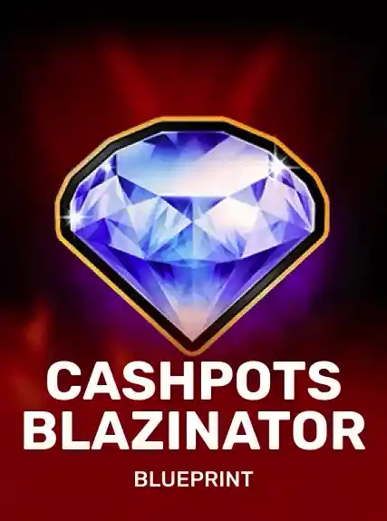 Cashpots Blazinator