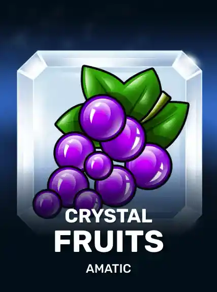 Crystal Fruits
