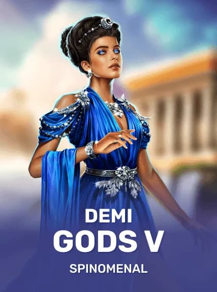 Demi Gods V