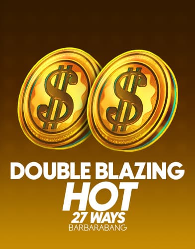 Double Blazing Hot 27 Ways