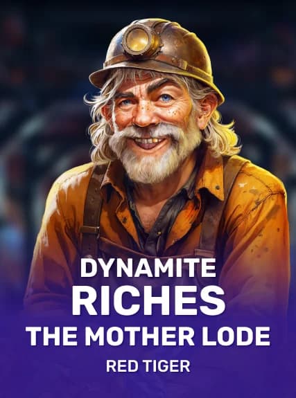Dynamite Riches The Mother Lode