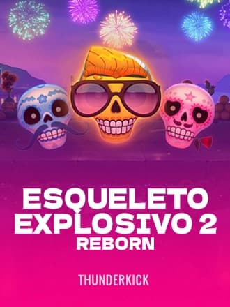 Esqueleto Explosivo 2 - Reborn