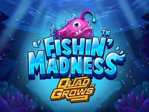 Fishin' Madness QUADGROWS