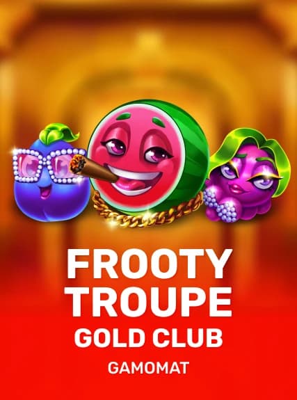Frooty Troupe Gold Club