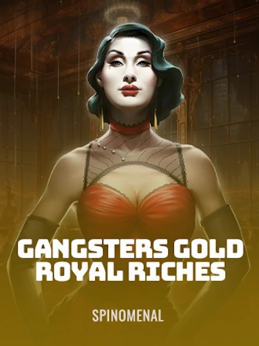 Gangster's Gold - Royal Riches
