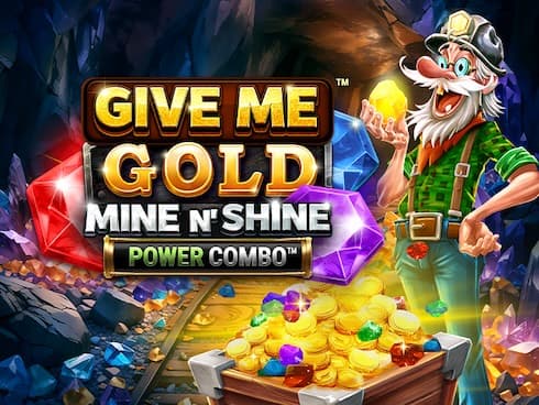 Give Me Gold: Mine n' Shine POWER COMBO