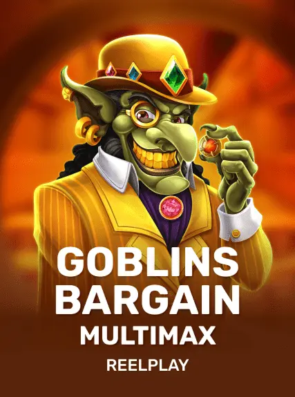 Goblin’s Bargain MultiMax