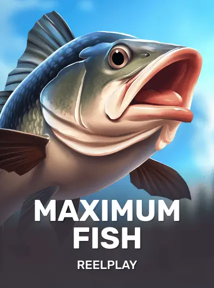 Maximum Fish