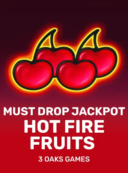 Must Drop Jackpot Hot Fire Fruits