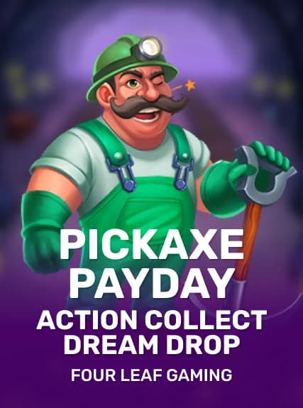 Pickaxe Payday Action Collect Dream Drop