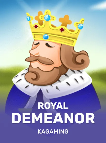 Royal Demeanor