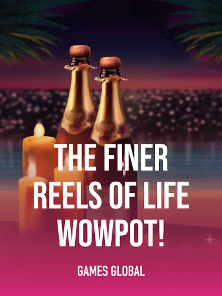 The Finer Reels of Life WOWPOT!