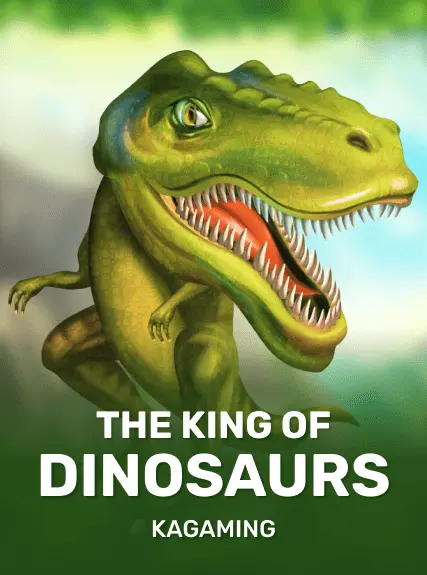 The King of Dinosaurs
