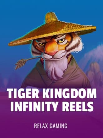 Tiger Kingdom Infinity Reels